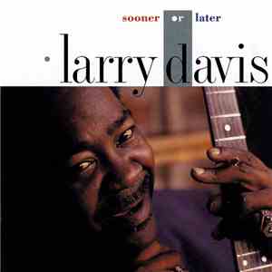 Larry Davis  - Sooner Or Later