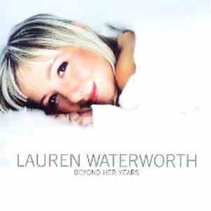Lauren Waterworth - Beyond Her Years