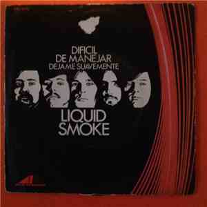 Liquid Smoke  - Hard To Handle / Let Me Down Easy