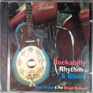 Marc Bristol & The Shack Shakers - Rockabilly Rhythm & Blues