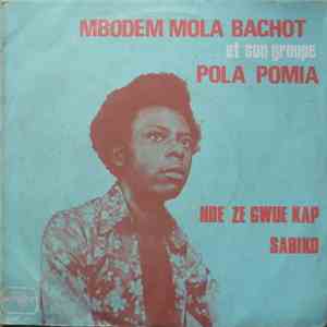 Mbodem Mola Bachot Et Son Groupe Pola Pomia - Nde Ze Gwue Kap / Sabiko