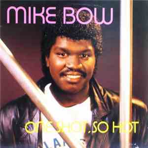 Mike Bow - One Shot So Hot