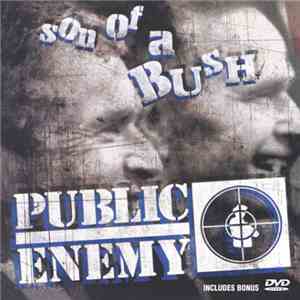 Public Enemy - Son Of A Bush