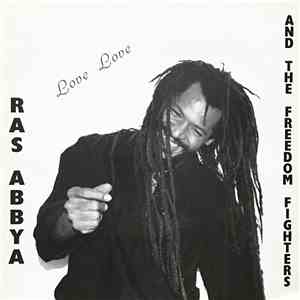Ras Abbya And The Freedom Fighters  - Love Love