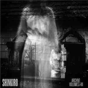 Shinkiro - Archive: Volumes I - III