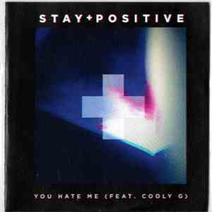 Stay+Positive - You Hate Me