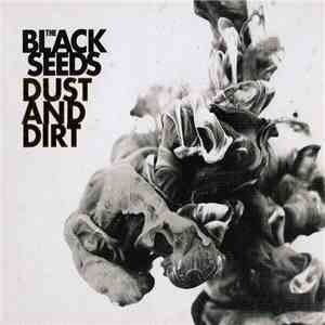 The Black Seeds - Dust And Dirt