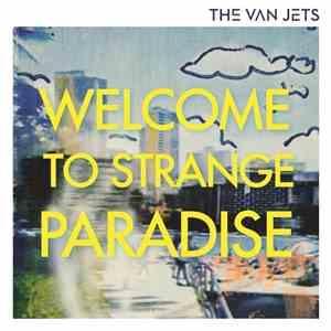 The Van Jets - Welcome To Strange Paradise