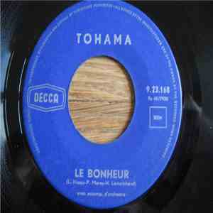 Tohama - Le Bonheur / C'est Toi Que J'aime