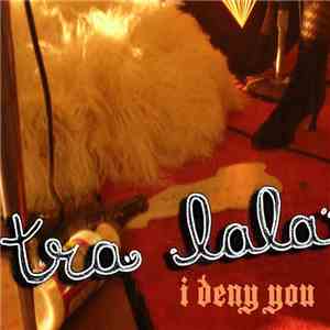 Tra LaLa - I Deny You