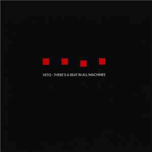 Veto  - There's A Beat In All Machines