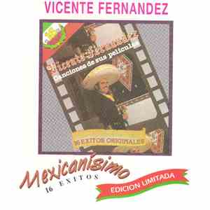 Vicente Fernandez - Mexicanísimo: 16 Exitos