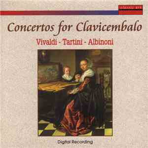 Vivaldi, Tartini, Albinoni - Concertos For Clavicembalo