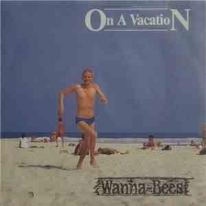 Wanna-Bees - On A Vacation