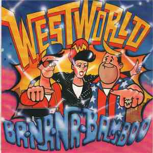 Westworld  - Ba-Na-Na-Bam-Boo