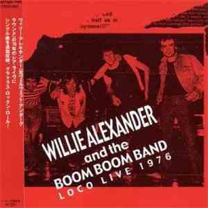 Willie Alexander & The Boom Boom Band - Loco Live 1976