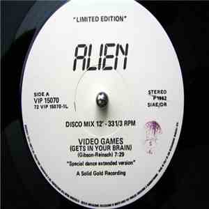 Alien  - Video Games (Gets In Your Brain)
