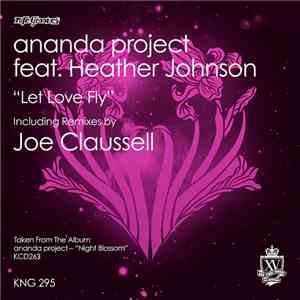 Ananda Project Feat. Heather Johnson - Let Love Fly (Joe Claussell Remixes)