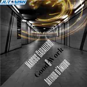 Arthur d'Amour, Marcus Caballero - Good Work