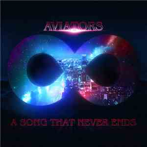 Aviators  - A Song That Never Ends