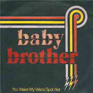 Baby Brother - You Make My Warm Spot Hot