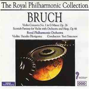 Bruch - Royal Philharmonic Orchestra, Yuri Simonov, Yuzuko Horigome - Violin Concerto No. 1 In G Minor, Op. 26 - Scottish Fantasy For Violin With Orchestra And Harp, Op. 46