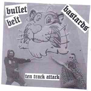 Bullet Belt Bastards - Ten Track Attack