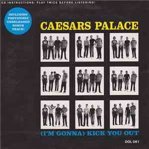 Caesars - (I'm Gonna) Kick You Out