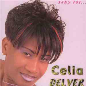 CELIA DELVER - Sans toi