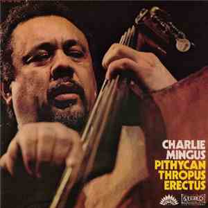 Charlie Mingus - Pithycanthropus Erectus