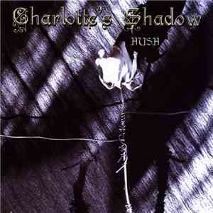 Charlotte's Shadow - Hush