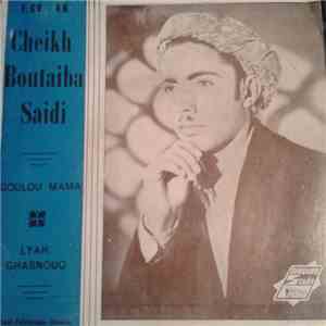Cheikh Boutaiba Saidi - Goulou Mama / Lyah Ghabnouq