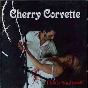 Cherry Corvette - This Is Soultrash!