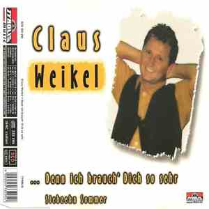 Claus Weikel - ... Denn Ich Brauch' Dich So Sehr