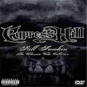 Cypress Hill - Still Smokin' - The Ultimate Video Collection