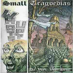 Da Small Tragoediaz - What’s Up? Da Veri, Veri Best!