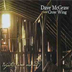 Dave McGraw and Crow Wing - Coyotes Came Around
