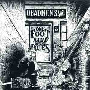 Deadmen's Suit - One Foot Ahead Of The Blues