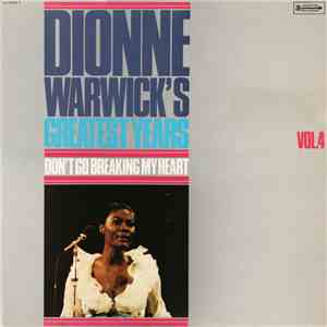 Dionne Warwick - Greatest Years Vol.4 Don't Go Breaking My Heart