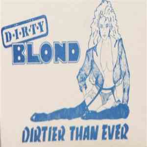 Dirty Blond - Dirtier Than Ever