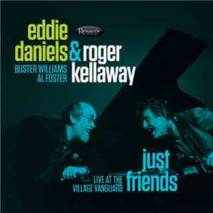 Eddie Daniels & Roger Kellaway - Just Friends Live At The Village Vanguard