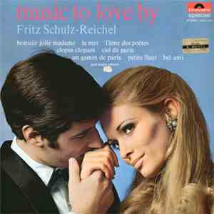 Fritz Schulz-Reichel - Music To Love By