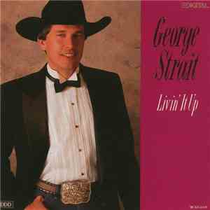 George Strait - Livin' It Up