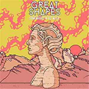 Great Shapes - Somewhere In Between
