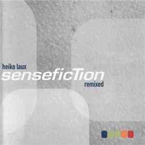 Heiko Laux - SenseficTion Remixed