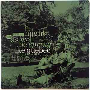 Ike Quebec - It Might As Well Be Spring