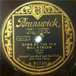 Jimmie Lunceford And His Orch. - Down By The Old Mill Stream / Sweet Sue - Just You