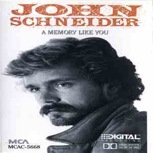 John Schneider - A Memory Like You