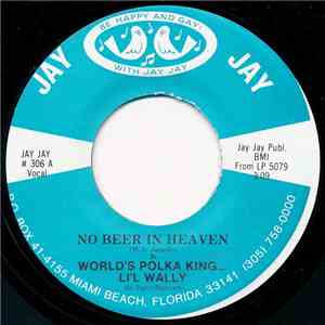 Li'l Wally - No Beer In Heaven