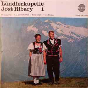 Ländlerkapelle Jost Ribary - Ländlerkapelle Jost Ribary 1
